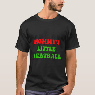 Camiseta Mamãe De Pequeno Meatball Funny Piada Italiana