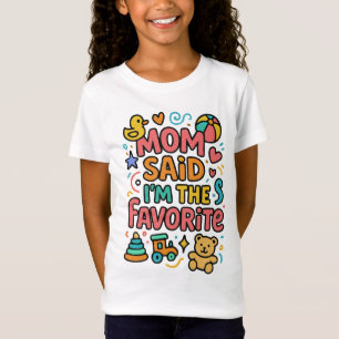Camiseta Mamãe Disse Que Sou O Favorito