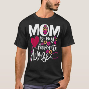 Camiseta Mamãe É Minha Enfermeira Favorita Mama NP Dia de a