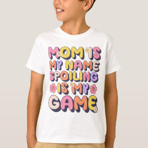 Camiseta Mamãe É O Meu Nome A Estragar É O Meu Jogo Engraça