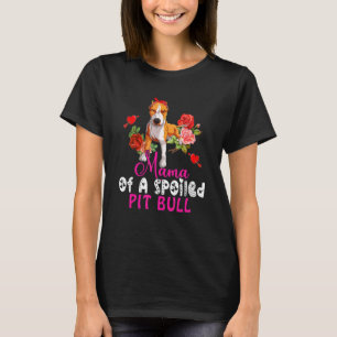 Camiseta Mamãe Engraçada De Um Pit Bull Mimado Cachorro Pit