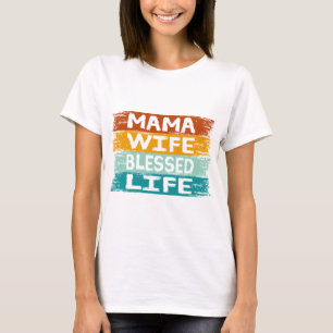 Camiseta Mamãe Esposa Abençoada Vida