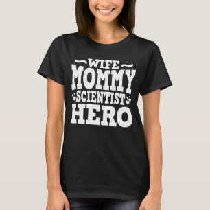 Camiseta Mamãe Esposa Cientista Herói Engraçado Dia de as m