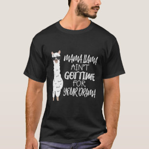 Camiseta Mamãe Llama Aint Tem Tempo Para Seu Drama