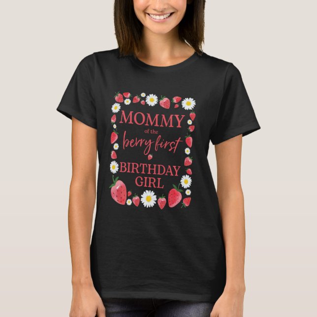 Camiseta Mamãe Mãe Berry Primeiro Aniversário Morango 1rua  (Frente)