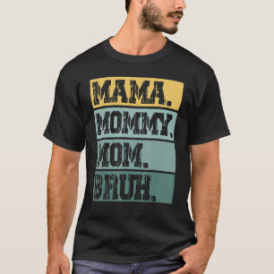Camiseta Mamãe Mãe Bruh Mother Mamãe 8