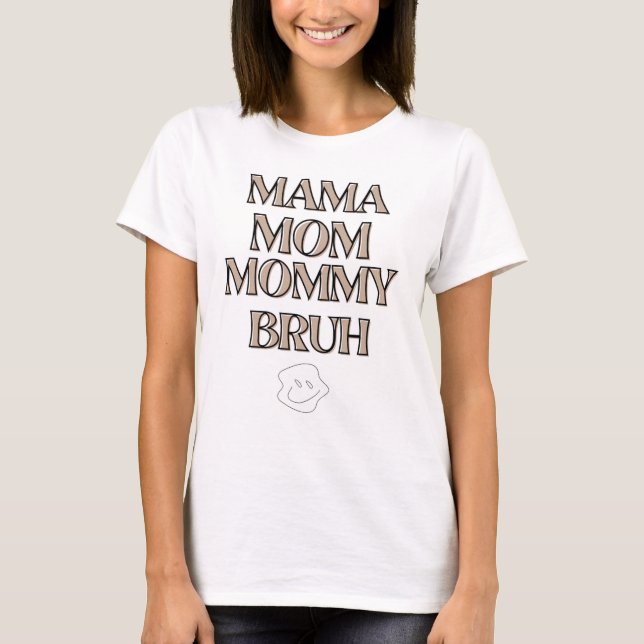 Camiseta Mamãe,Mãe,Mamãe,Irmã  (Frente)