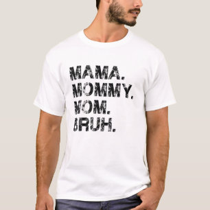Camiseta Mamãe Mamãe Mãe Bruh Dia de as mães Dotada Ideia L