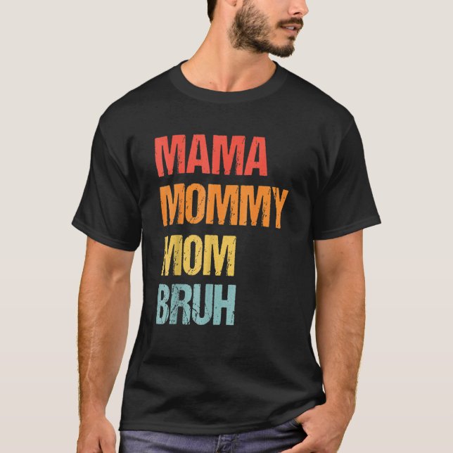 Camiseta Mamãe Mamãe Mãe Bruh Dia de as mães Retro (Frente)