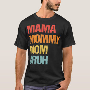 Camiseta Mamãe Mamãe Mãe Bruh Dia de as mães Retro