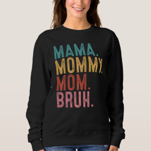 Camiseta Mamãe Mamãe Mãe Bruh Mãe Dia de as mães