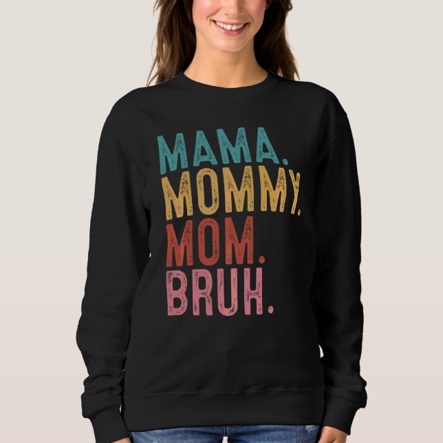 Camiseta Mamãe Mamãe Mãe Bruh Mãe Dia de as mães (Frente)