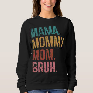 Camiseta Mamãe Mamãe Mãe Bruh Mãe Dia de as mães