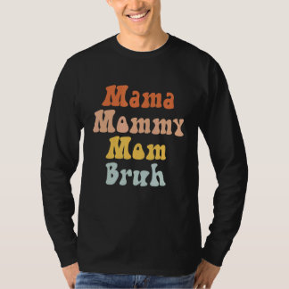 Camiseta Mamãe Mamãe Mãe Bruh Mães Orgulhosas De Designs