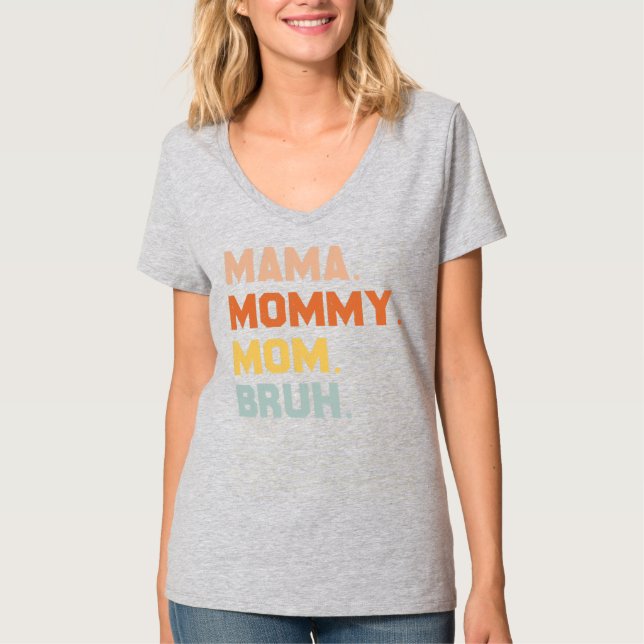 Camiseta Mamãe Mamãe Mãe Bruh Mamãe E Eu Engraçado Mãe  (Frente)