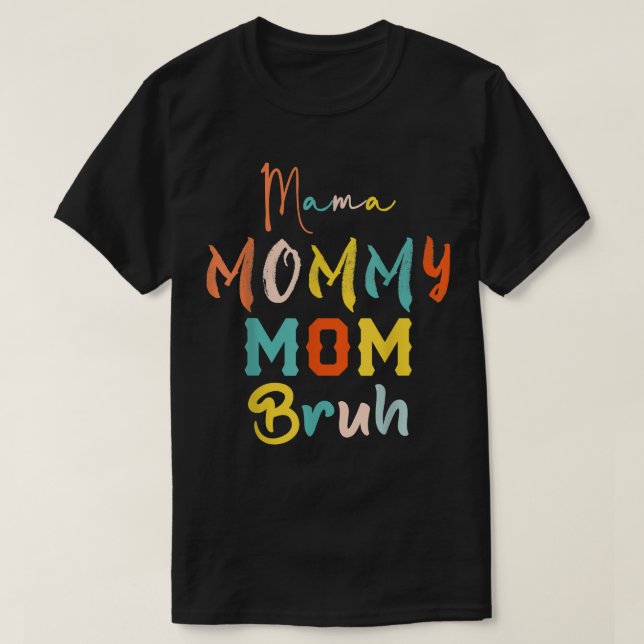 Camiseta Mamãe Mamãe Mãe Bruh Mamãe E Eu Engraçado Menino M (Frente do Design)