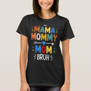 Camiseta Mamãe Mamãe Mãe Bruh Mamãe E Eu Garoto Mãe Vida 17