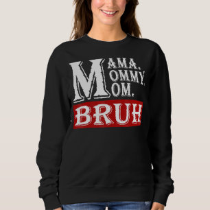 Camiseta Mamãe Mamãe Mãe Bruh Mamãe e eu mãe de 2022