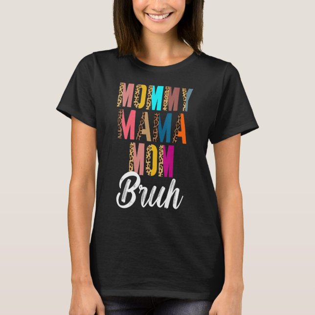 Camiseta Mamãe Mamãe Mãe Bruh Mamãe E Eu Mãe Leopardo Mãe (Frente)