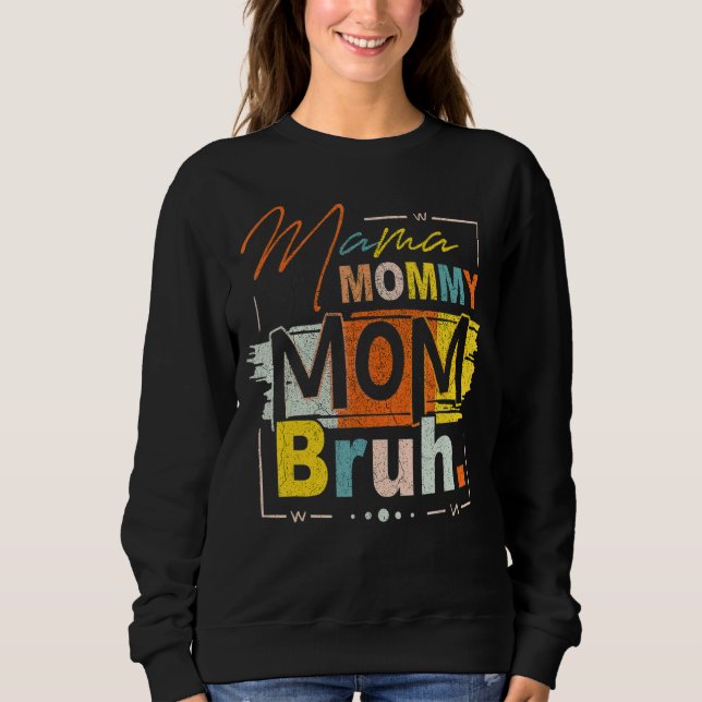 Camiseta Mamãe Mamãe Mãe Bruh Mamãe E Eu Mãe Para Mulheres  (Frente)