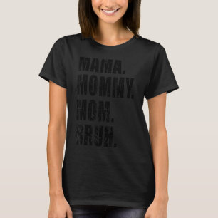 Camiseta Mamãe Mamãe Mãe Bruh Mamãe E Eu Mãe Para Mulheres