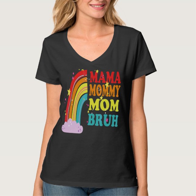 Camiseta Mamãe Mamãe Mãe Bruh Mamãe E Eu Rainbow Boy Mãe (Frente)