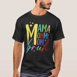 Camiseta Mamãe Mamãe Mãe Bruh Mamãe E Eu Rapaz Mãe Vida