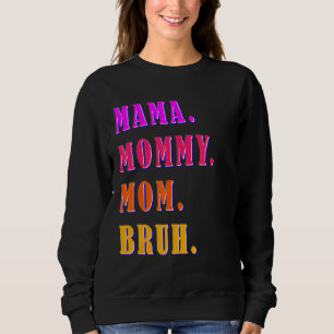 Camiseta Mamãe Mamãe Mãe Bruh Mamãe E Eu Rapaz Mãe Vida 40