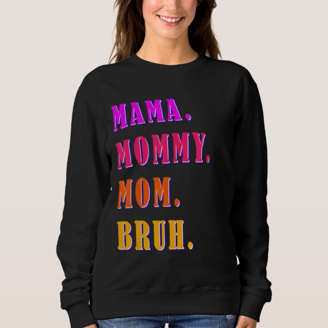 Camiseta Mamãe Mamãe Mãe Bruh Mamãe E Eu Rapaz Mãe Vida 40 (Frente)