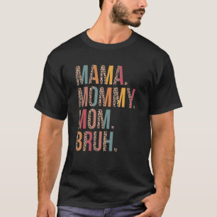 Camiseta Mamãe Mamãe Mãe Bruh Mamãe E Minha Mãe Leopardo
