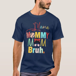 Camiseta Mamãe Mamãe Mãe Bruh Mensagem Bun Baseball Softbal
