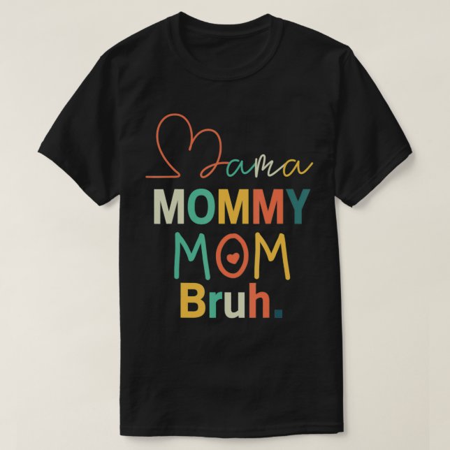 Camiseta Mamãe Mamãe Mãe Bruh Retro Mamãe E Eu Engraçado Ra (Frente do Design)