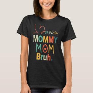 Camiseta Mamãe Mamãe Mãe Bruh Retro Mamãe E Eu Menino Mãe L