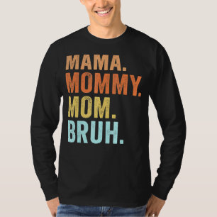 Camiseta Mamãe Mamãe Mãe Bruh Retro Mamãe E Eu Menino Mãe L