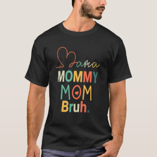 Camiseta Mamãe Mamãe Mãe Bruh Retro Mamãe E Eu Menino Mãe L