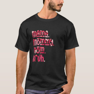 Camiseta Mamãe Mamãe Mãe Dia de as mães Rosa Bruh