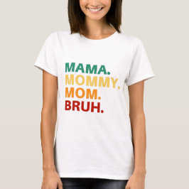 Camiseta Mamãe mamãe manh
