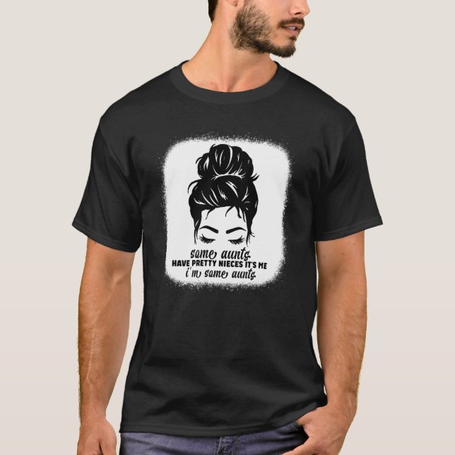 Camiseta Mamãe Mensageiro Algumas Tias Têm Bonito Peças. (Frente)