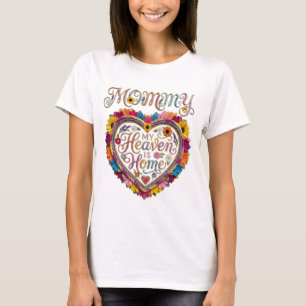 Camiseta Mamãe, Meu Céu é Lar