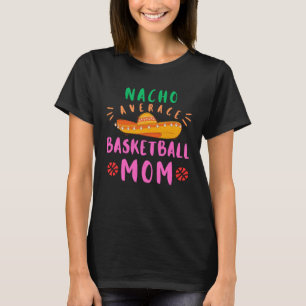 Camiseta Mamãe mexicana Nacho Média de Basquete MOM madre m