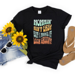 Camiseta "Mamãe não é fácil", mãe, Groovy Retro