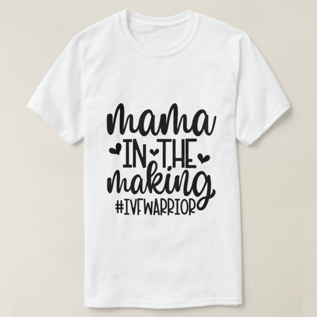 Camiseta Mamãe no Fazer IVF/Camisa da Infertilidade (Frente do Design)