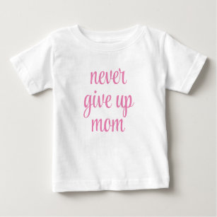 Camiseta Mamãe Nunca Desiste De Texto Personalizável Engraç
