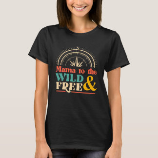 Camiseta Mamãe Para A Escola De Homens Selvagem E Livre Da