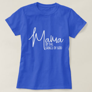 Camiseta Mamãe pela Graça de Deus Novo Dia de as mães da Mã