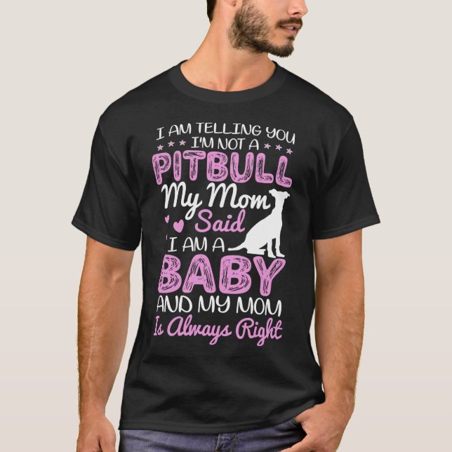 Camiseta Mamãe Pitbull Estou Dizendo Que Não Sou Um Pitbul. (Frente)