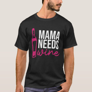 Camiseta Mamãe Precisa De Bebendo De Vinho, Drinker Diz Grá
