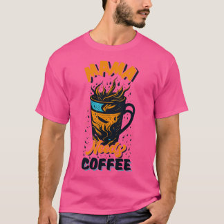 Camiseta Mamãe precisa de café