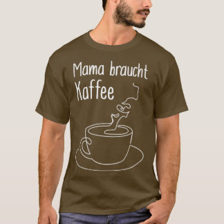 Camiseta Mamãe precisa de café