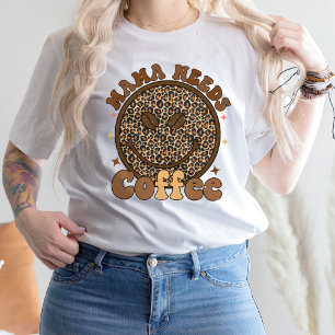 Camiseta Mamãe Precisa De Café